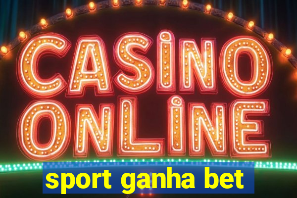 sport ganha bet